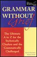 Grammar without Grief : The Ultimate A to Z for the Stylistically Clueless and the Grammatically Challenged cover