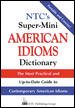 NTC's Super-Mini American Idioms Dictionary : The Most Practical and Up-to-Date Guide to Contemporary American Idioms cover