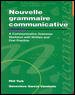 Nouvelle grammaire communicative: An Advanced Communicative Worktext with Written and Oral Practice