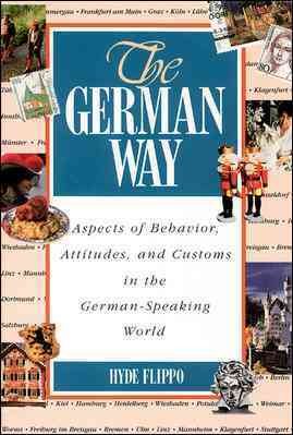 The German Way : Aspects of Behavior, Attitudes, and Customs in the German-Speaking World cover
