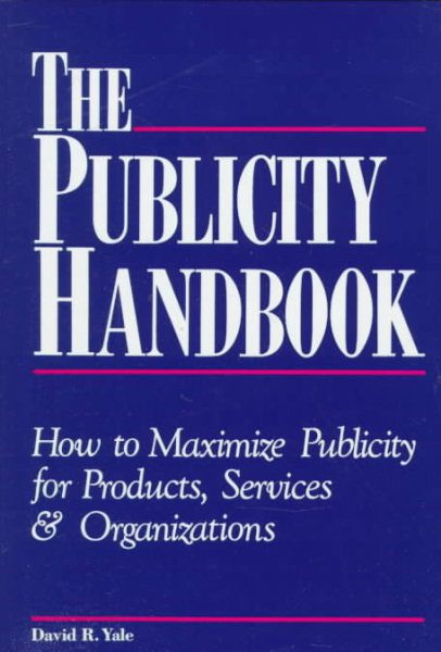 Publicity Handbook: How to Maximize Publicity for Products, Services and Organizations cover