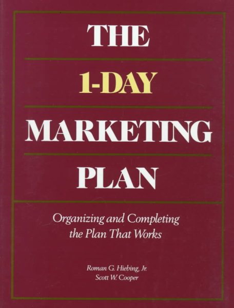 The 1-Day Marketing Plan: Organizing and Completing the Plan That Works (Business) cover