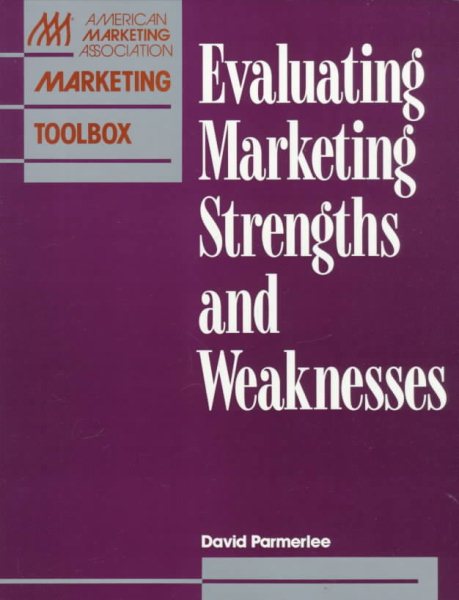Evaluating Marketing Strengths and Weaknesses (The Ama Marketing Toolbox) cover