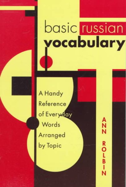 Basic Russian Vocabulary: A Handy Reference of Everyday Words Arranged by Topic cover