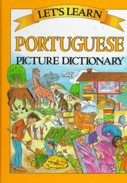 Let's Learn Portuguese Picture Dictionary (Let's Learn Picture Dictionary Series) (English and Portuguese Edition) cover