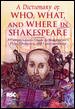 A Dictionary of Who, What, and Where in Shakespeare cover