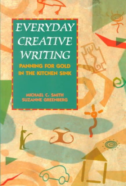 Everyday Creative Writing: Panning for Gold in the Kitchen Sink cover