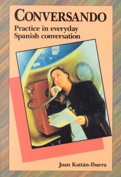 Conversando: Practice in Everyday Spanish Conversation (Language - Spanish) (Spanish Edition)