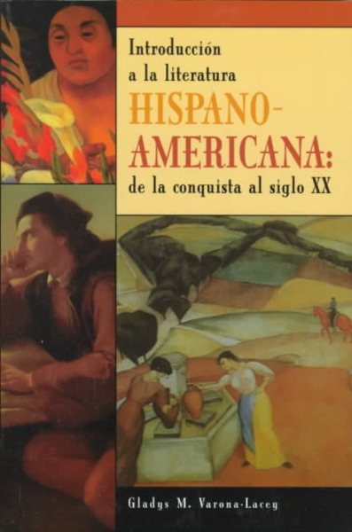 Hispano-Americana: Introduccion a LA Literatura De LA Conquista Al Siglo XX (Spanish Edition)