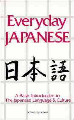 Everyday Japanese: A Basic Introduction to the Japanese Language and Culture cover