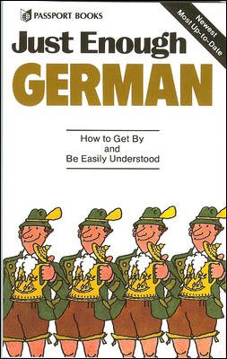 Just Enough German: How to Get By and Be Easily Understood cover
