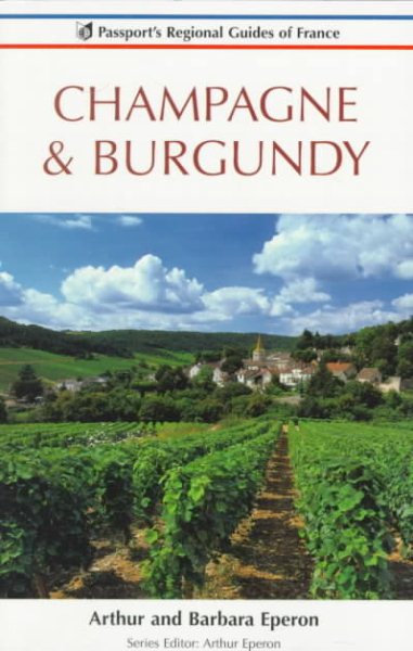 Champagne-Ardennes & Burgundy (Passport's Regional Guides of France Series) cover