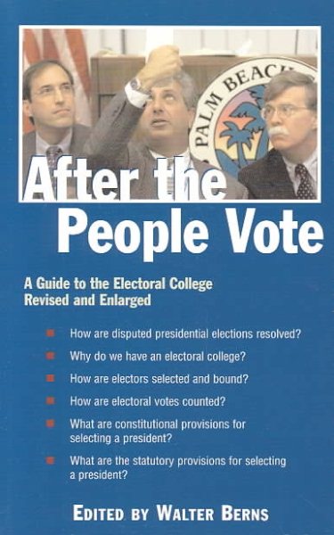 After the People Vote: A Guide to the Electoral College (Aei Studies, 542) cover