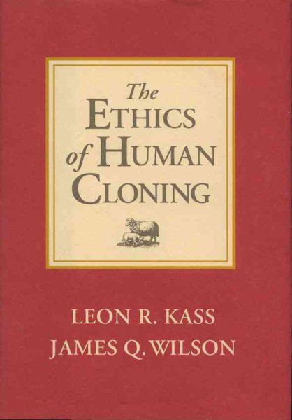 The Ethics of Human Cloning cover