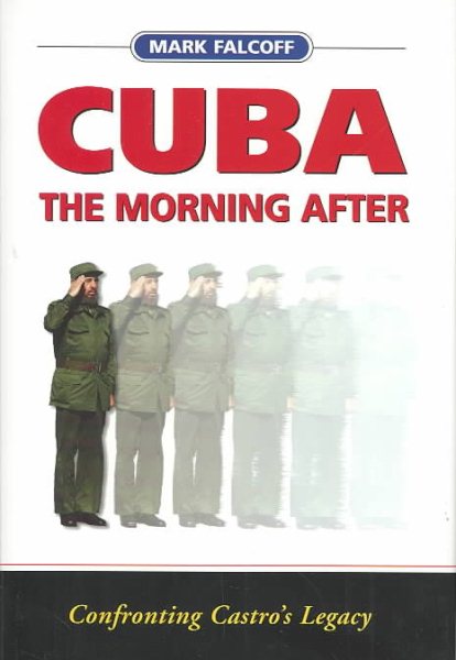 Cuba: The Morning After: Confronting Castro's Legacy cover