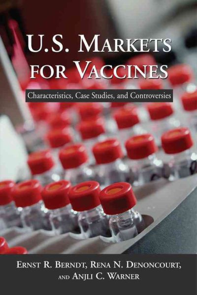 U.S. Markets for Vaccines - Characteristics, Case Studies, and Controversies cover