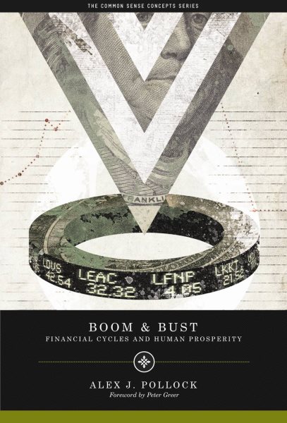 Boom and Bust: Financial Cycles and Human Prosperity (Values and Capitalism) cover