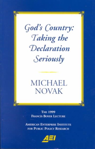 God's Country: Taking the Declaration Seriously: The 1999 Francis Boyer Lecture (Francis Boyer Lectures on Public Policy, 2000.) cover