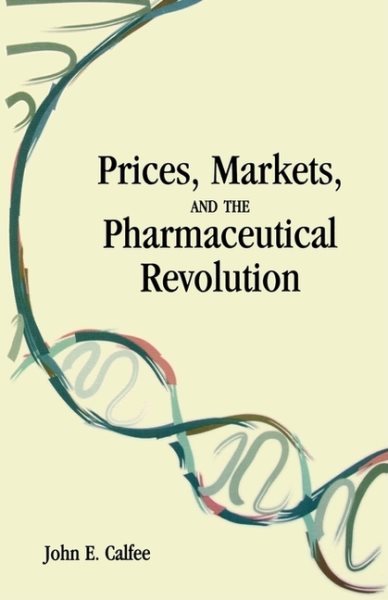 Prices, Markets and the Pharmaceutical Revolution cover