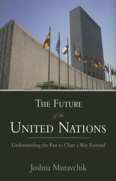 The Future of the United Nations: Understanding the Past to Chart a Way Forward cover