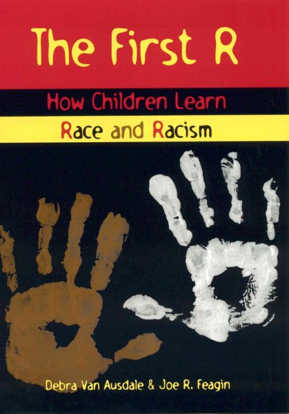The First R: How Children Learn Race and Racism cover