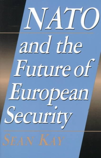 NATO and the Future of European Security (Europe Today) cover