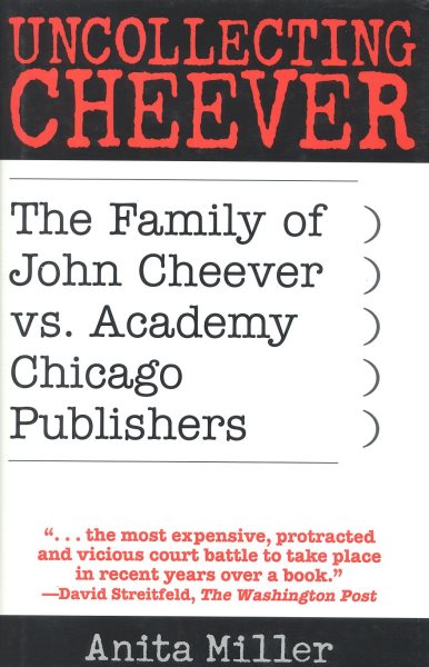 Uncollecting Cheever: The Family of John Cheever  vs. Academy Chicago Publishers cover