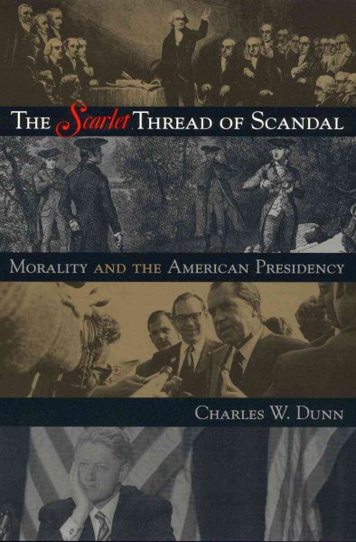The Scarlet Thread of Scandal: Morality and the American Presidency cover
