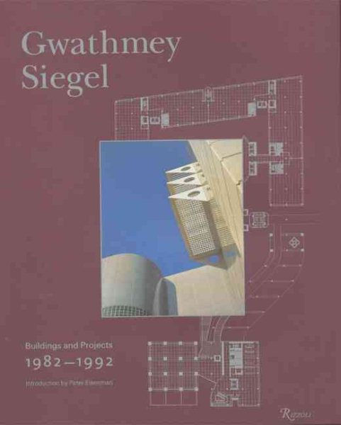 Gwathmey Siegel: Buildings and Projects, 1982-1992 cover