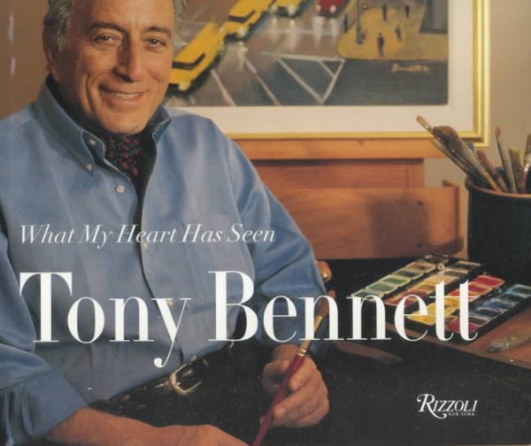 Tony Bennett: What My Heart Has Seen cover