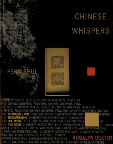 Chinese Whispers: Feng Shui Techniques for Transforming Life, Work, and Home cover