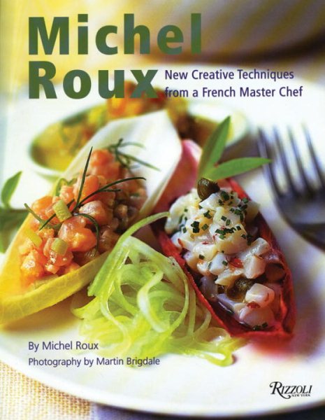 Michel Roux: New Creative Techniques from a French Master Chef cover
