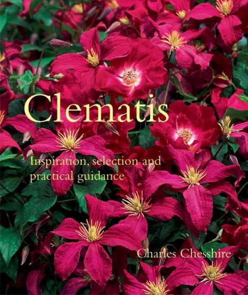Clematis: Inspiration, Selection, and Practical Guidance cover