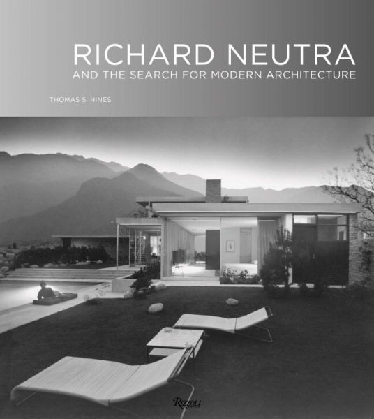 Richard Neutra: And The Search for Modern Architecture cover
