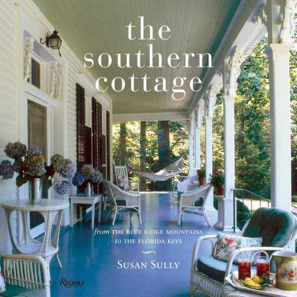 The Southern Cottage: From the Blue Ridge Mountains to the Florida Keys cover