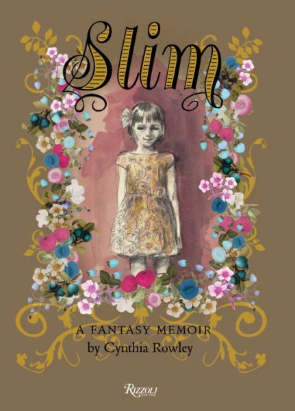 Slim: A Fantasy Memoir by Cynthia Rowley cover