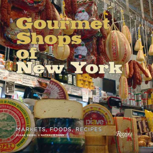 Gourmet Shops of NY: Markets, Foods, Recipes cover