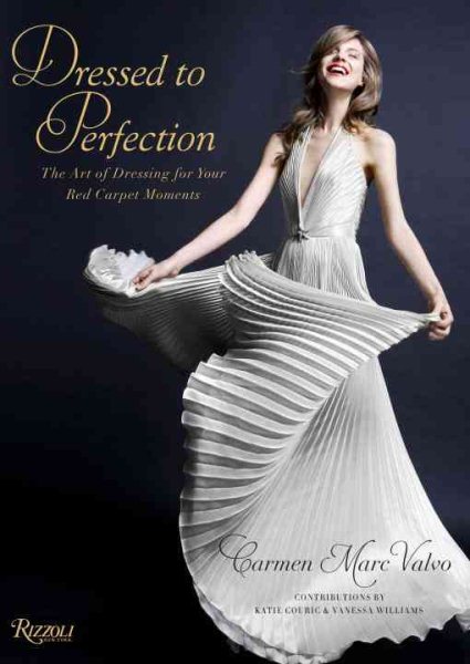 Dressed to Perfection: The Art of Dressing for Your Red Carpet Moments cover