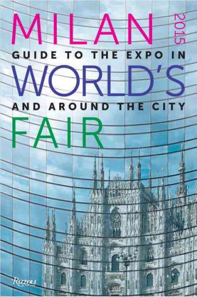 Milan 2015 World's Fair: Guide to the Expo In and Around the City cover