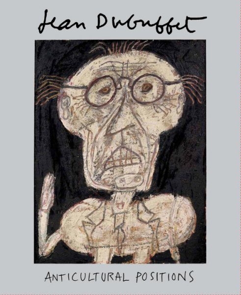 Jean Dubuffet: Anticultural Positions cover
