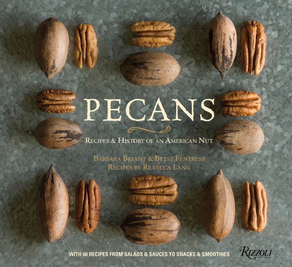 Pecans: Recipes & History of an American Nut cover