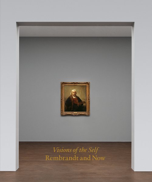 Visions of the Self: Rembrandt and Now cover