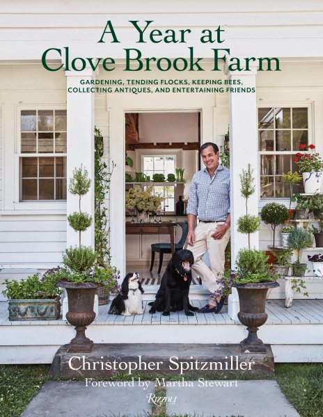 A Year at Clove Brook Farm: Gardening, Tending Flocks, Keeping Bees, Collecting Antiques, and Entertaining Friends cover