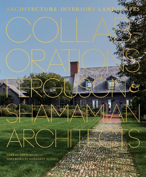 Collaborations: Architecture, Interiors, Landscapes: Ferguson & Shamamian Architects cover