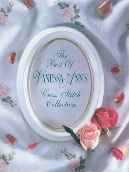 The Best of Vanessa-Ann's Cross-Stitch Collection (Joys of Cross Stitch) cover