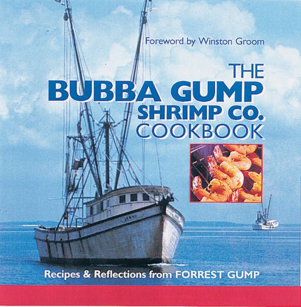 The Bubba Gump Shrimp Co. Cookbook: Recipes and Reflections from FORREST GUMP cover