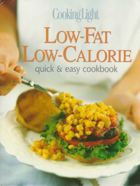 Cooking Light Low-Fat Low-Calorie: Quick & Easy Cookbook cover
