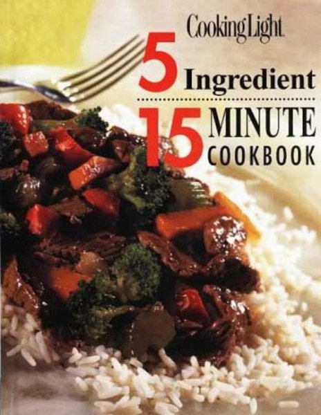 Cooking Light 5 Ingredient 15 Minute Cookbook cover