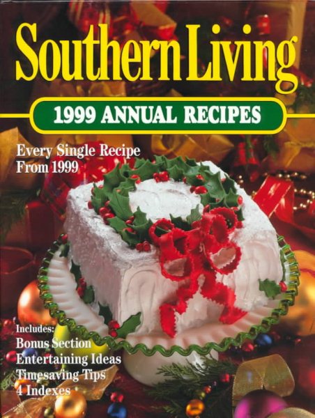 Southern Living 1999 Annual Recipes (Southern Living Annual Recipes) cover