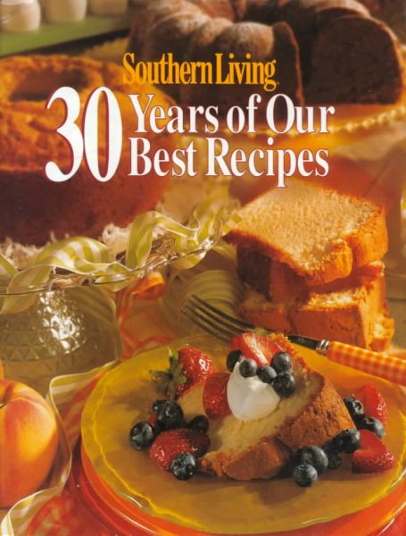 Southern Living: 30 Years of Our Best Recipes cover